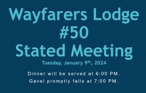 Wayfarers Stated Meeting 300x191 Wayfarers Lodge #50 Stated Meeting   January 9th, 2024